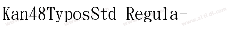 Kan48TyposStd Regula字体转换